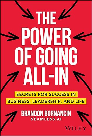 The Power of Going All-In: Secrets for Success in Business, Leadership, and Life - Epub + Converted Pdf